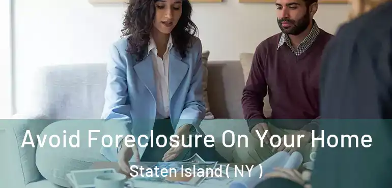  Avoid Foreclosure On Your Home Staten Island ( NY )