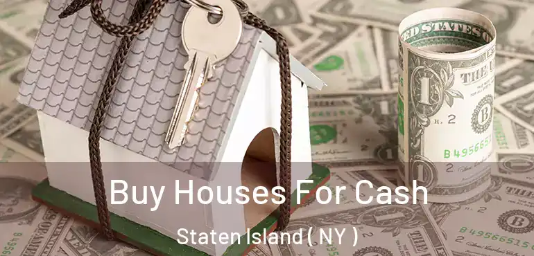  Buy Houses For Cash Staten Island ( NY )