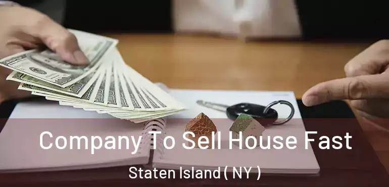  Company To Sell House Fast Staten Island ( NY )