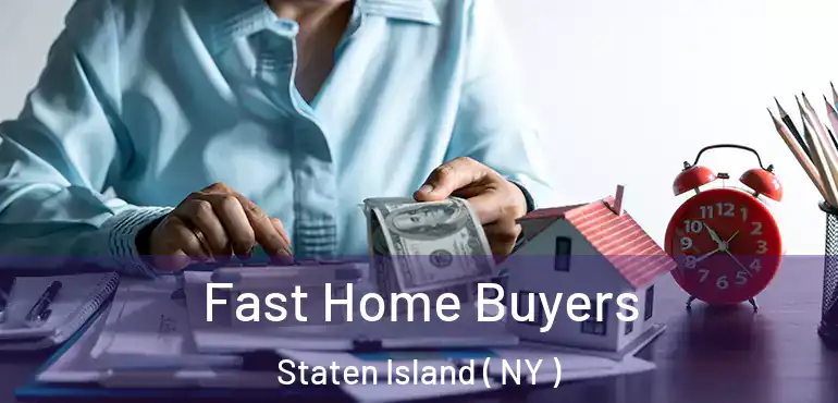  Fast Home Buyers Staten Island ( NY )