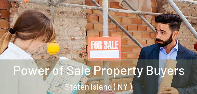  Power of Sale Property Buyers Staten Island ( NY )