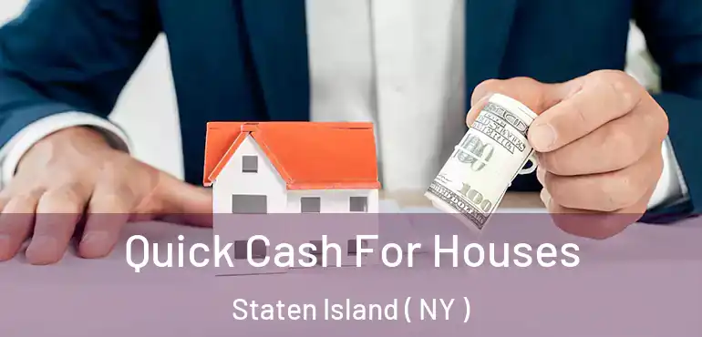  Quick Cash For Houses Staten Island ( NY )