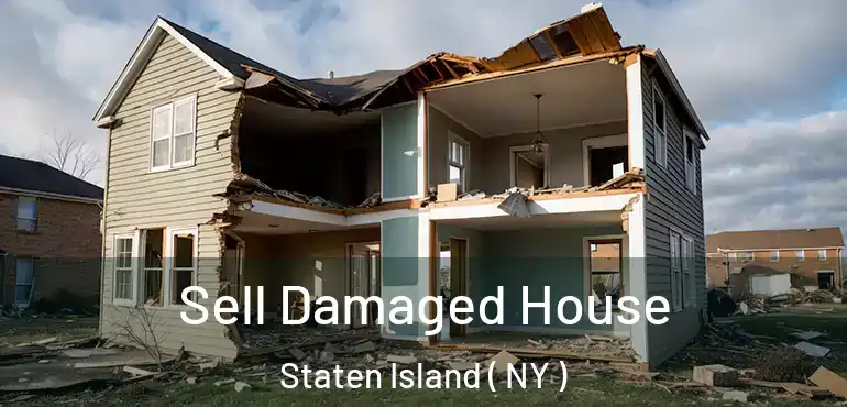  Sell Damaged House Staten Island ( NY )