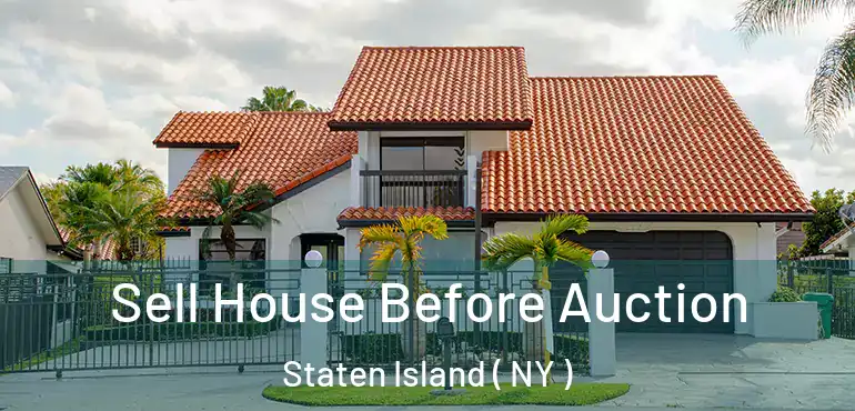  Sell House Before Auction Staten Island ( NY )