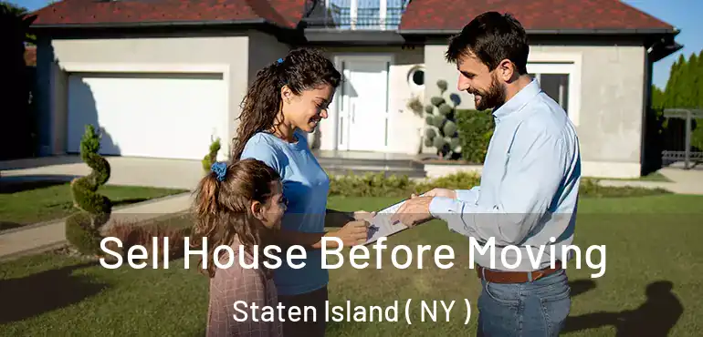  Sell House Before Moving Staten Island ( NY )