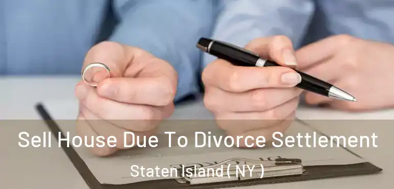  Sell House Due To Divorce Settlement Staten Island ( NY )