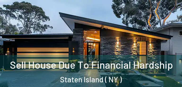  Sell House Due To Financial Hardship Staten Island ( NY )