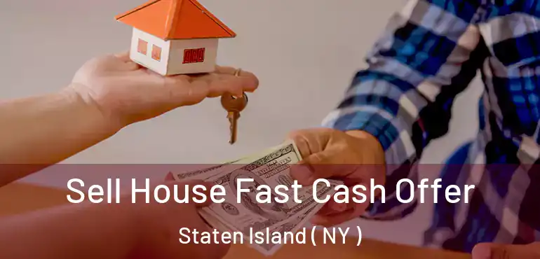  Sell House Fast Cash Offer Staten Island ( NY )
