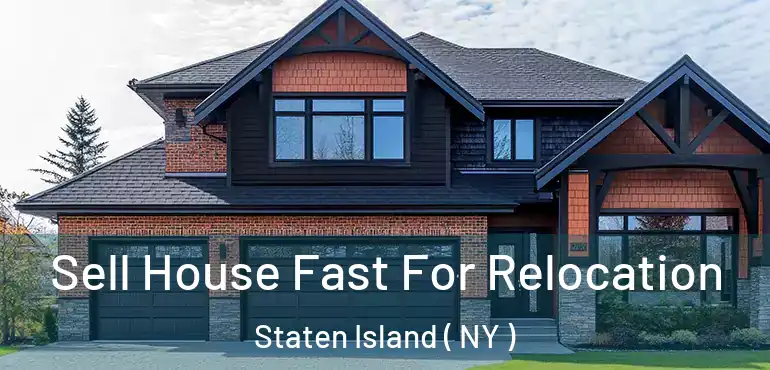 Sell House Fast For Relocation Staten Island ( NY )