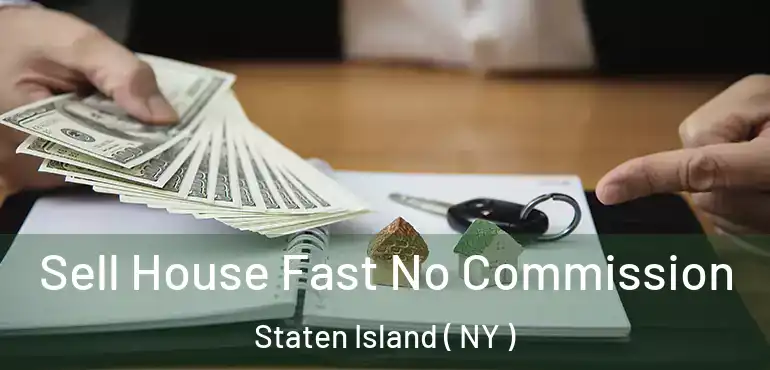  Sell House Fast No Commission Staten Island ( NY )