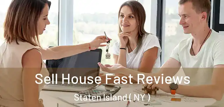  Sell House Fast Reviews Staten Island ( NY )