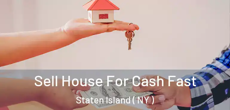  Sell House For Cash Fast Staten Island ( NY )