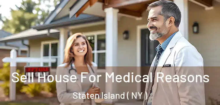  Sell House For Medical Reasons Staten Island ( NY )