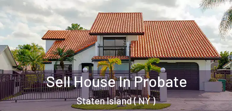  Sell House In Probate Staten Island ( NY )