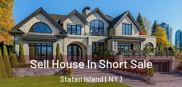  Sell House In Short Sale Staten Island ( NY )