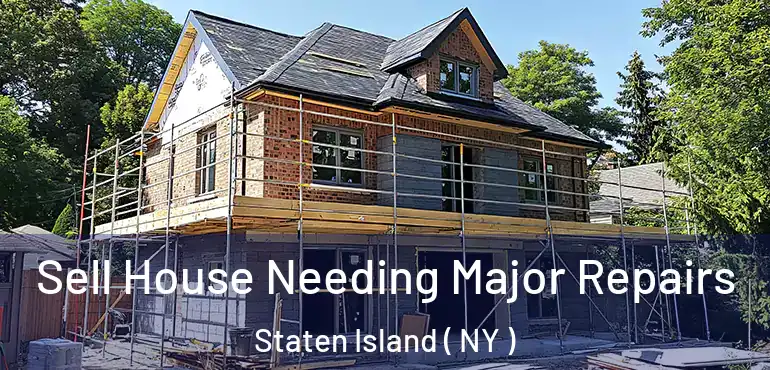  Sell House Needing Major Repairs Staten Island ( NY )