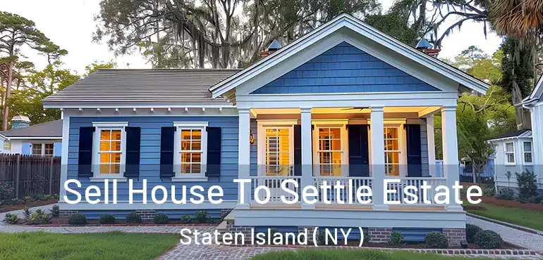  Sell House To Settle Estate Staten Island ( NY )
