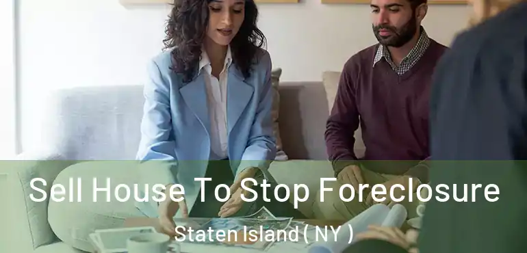  Sell House To Stop Foreclosure Staten Island ( NY )