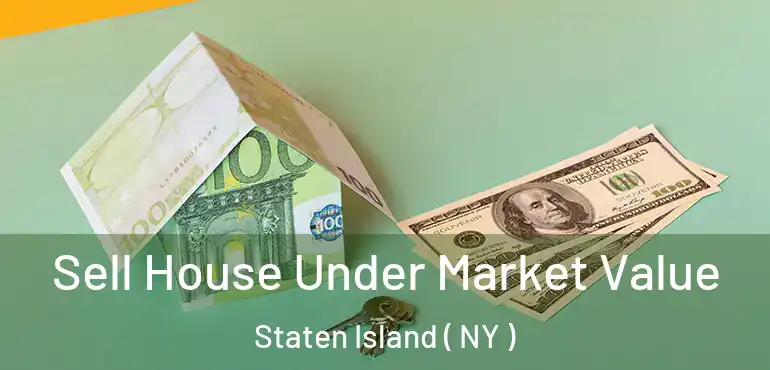  Sell House Under Market Value Staten Island ( NY )