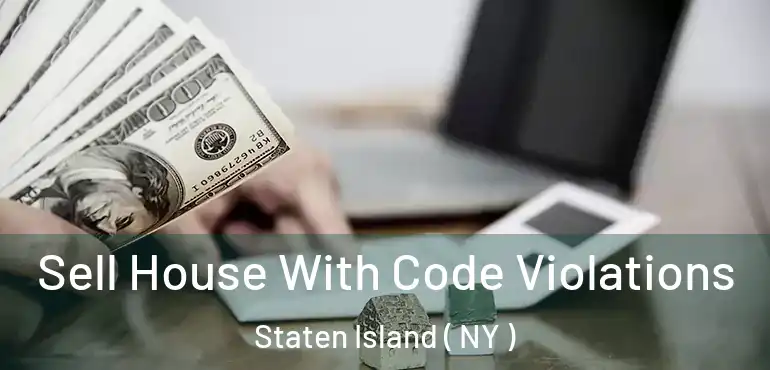  Sell House With Code Violations Staten Island ( NY )