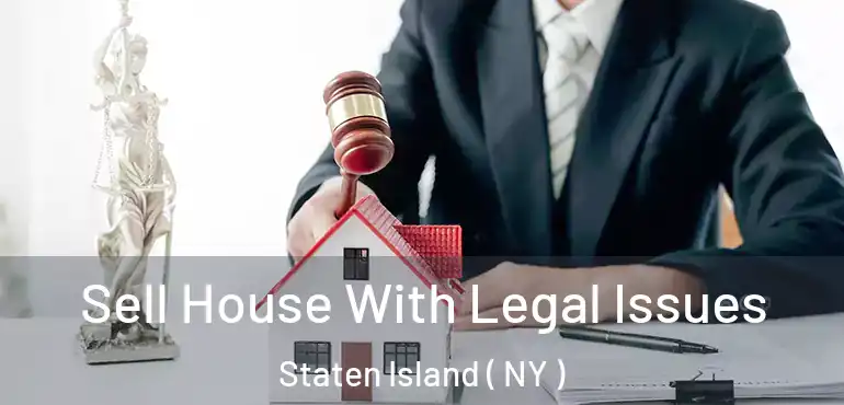  Sell House With Legal Issues Staten Island ( NY )