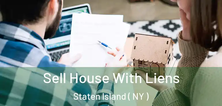  Sell House With Liens Staten Island ( NY )