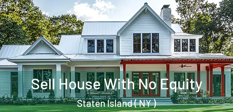  Sell House With No Equity Staten Island ( NY )