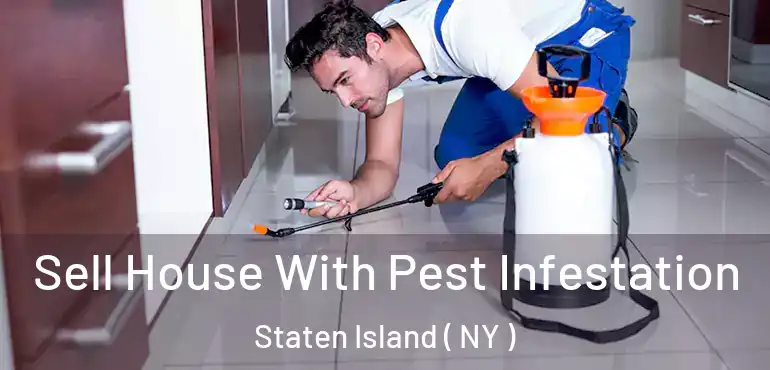  Sell House With Pest Infestation Staten Island ( NY )
