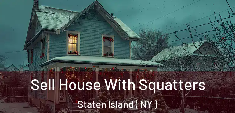  Sell House With Squatters Staten Island ( NY )