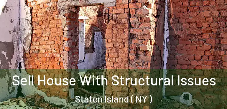  Sell House With Structural Issues Staten Island ( NY )