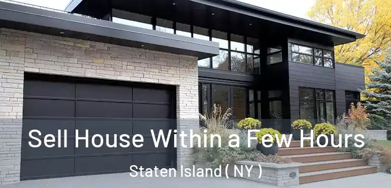  Sell House Within a Few Hours Staten Island ( NY )