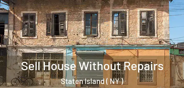  Sell House Without Repairs Staten Island ( NY )