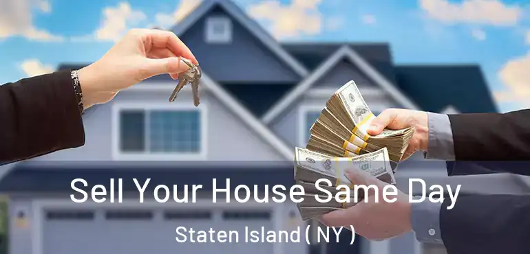  Sell Your House Same Day Staten Island ( NY )
