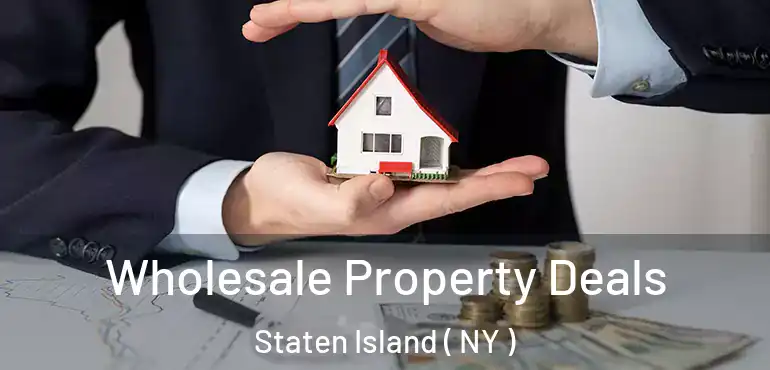  Wholesale Property Deals Staten Island ( NY )