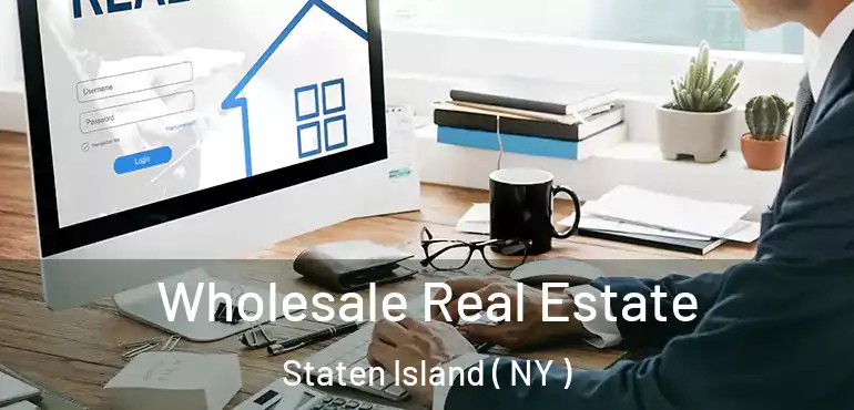  Wholesale Real Estate Staten Island ( NY )